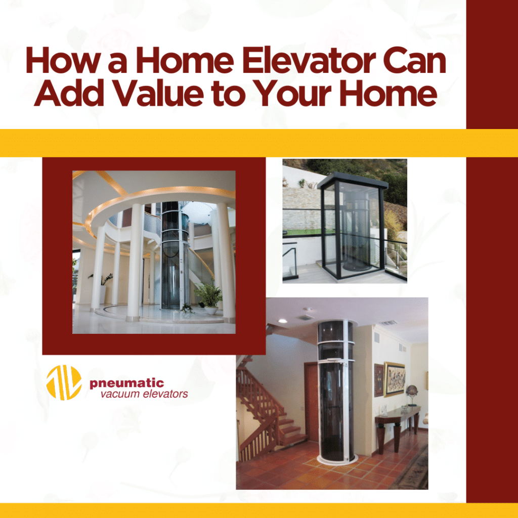 Image illustrating the theme of the blog, which is: "How a Home Elevator Can Add Value to Your Home"