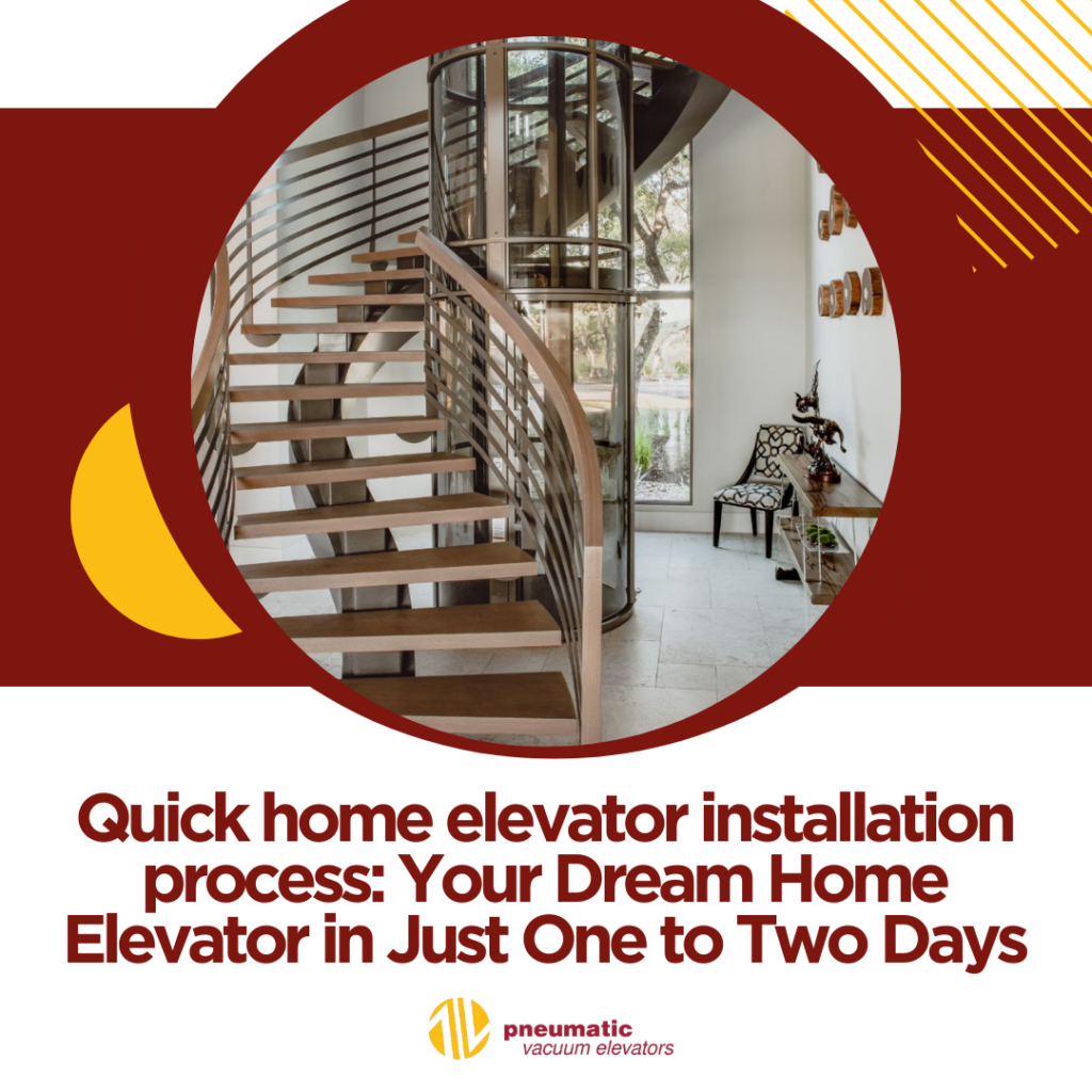 Home elevator image illustrating the theme of the blog which is: Quick home elevator installation process Your Dream Home Elevator in Just One to Two Days